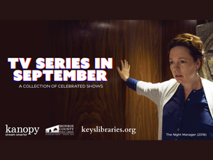 TV series in September. A collection of celebrated shows. keyslibraries.org images of a woman with her hand against a wood paneled wall and the kanopy and monroe county public library logos.