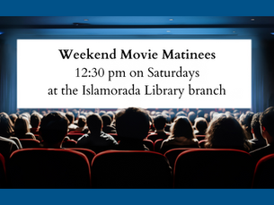 Weekend Movie Matinees at the Islamorada Library branch