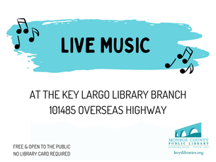 Live music at the Key Largo Library branch, 101485 Overseas Highway